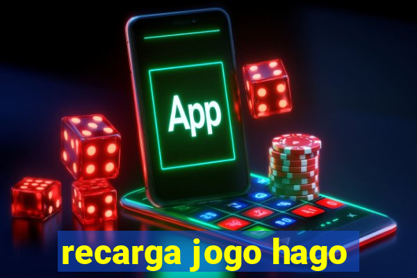 recarga jogo hago